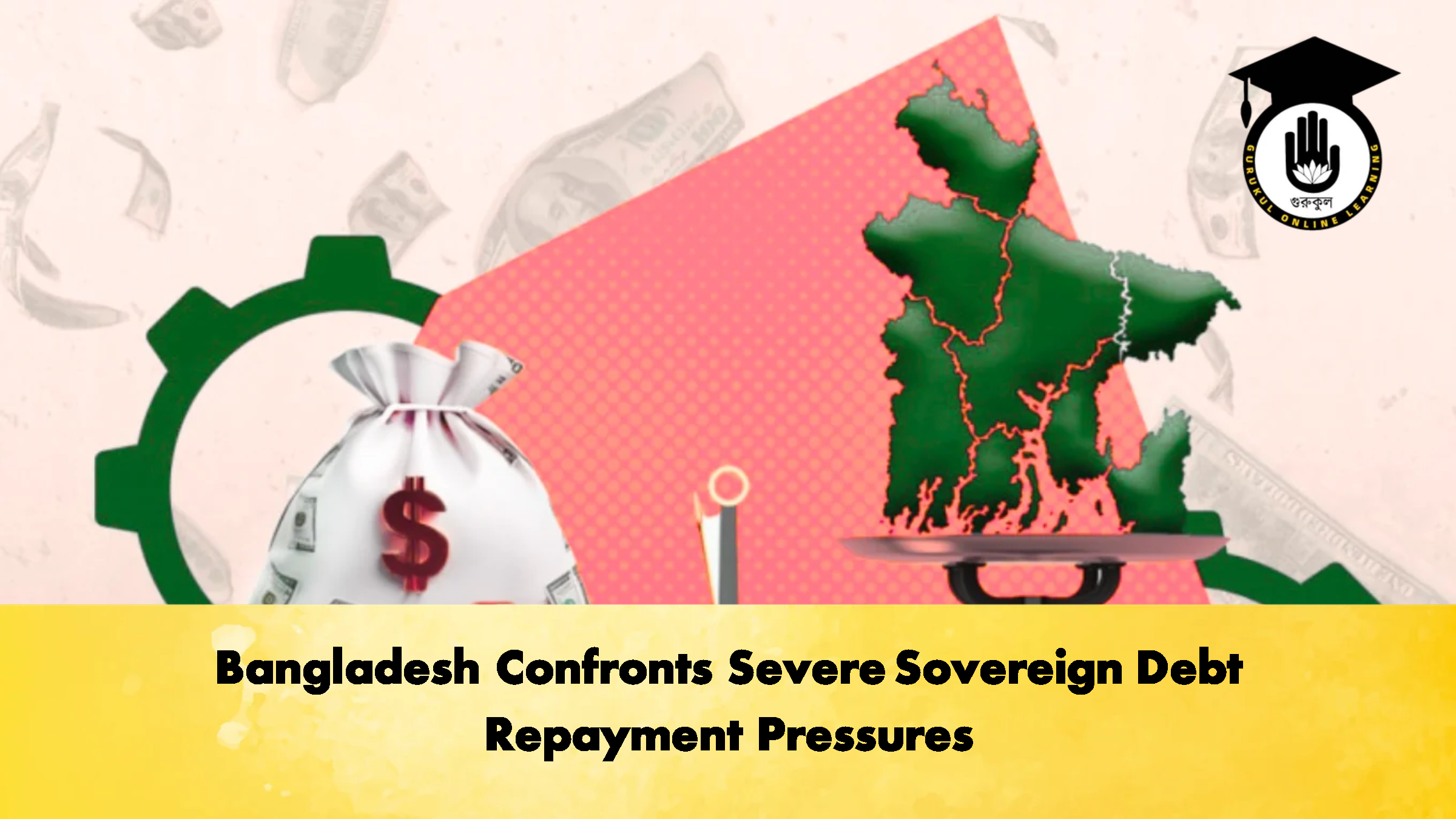 Bangladesh Confronts Severe Sovereign Debt Repayment Pressures 1 Bangladesh Confronts Severe Sovereign Debt Repayment Pressures 2 Banking Gurukul, GOLN Bangladesh Confronts Severe Sovereign Debt Repayment Pressures