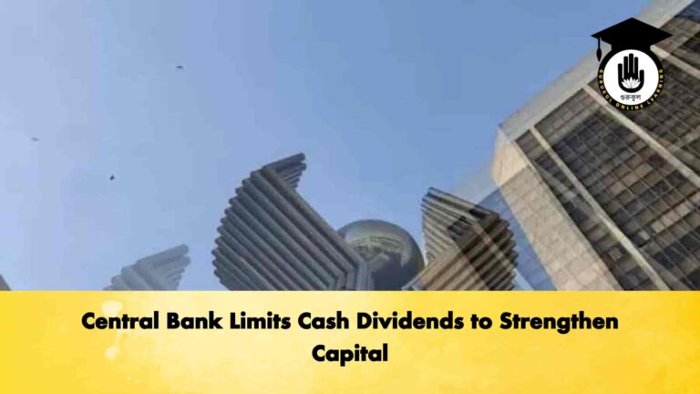 Central Bank Limits Cash Dividends to Strengthen Capital