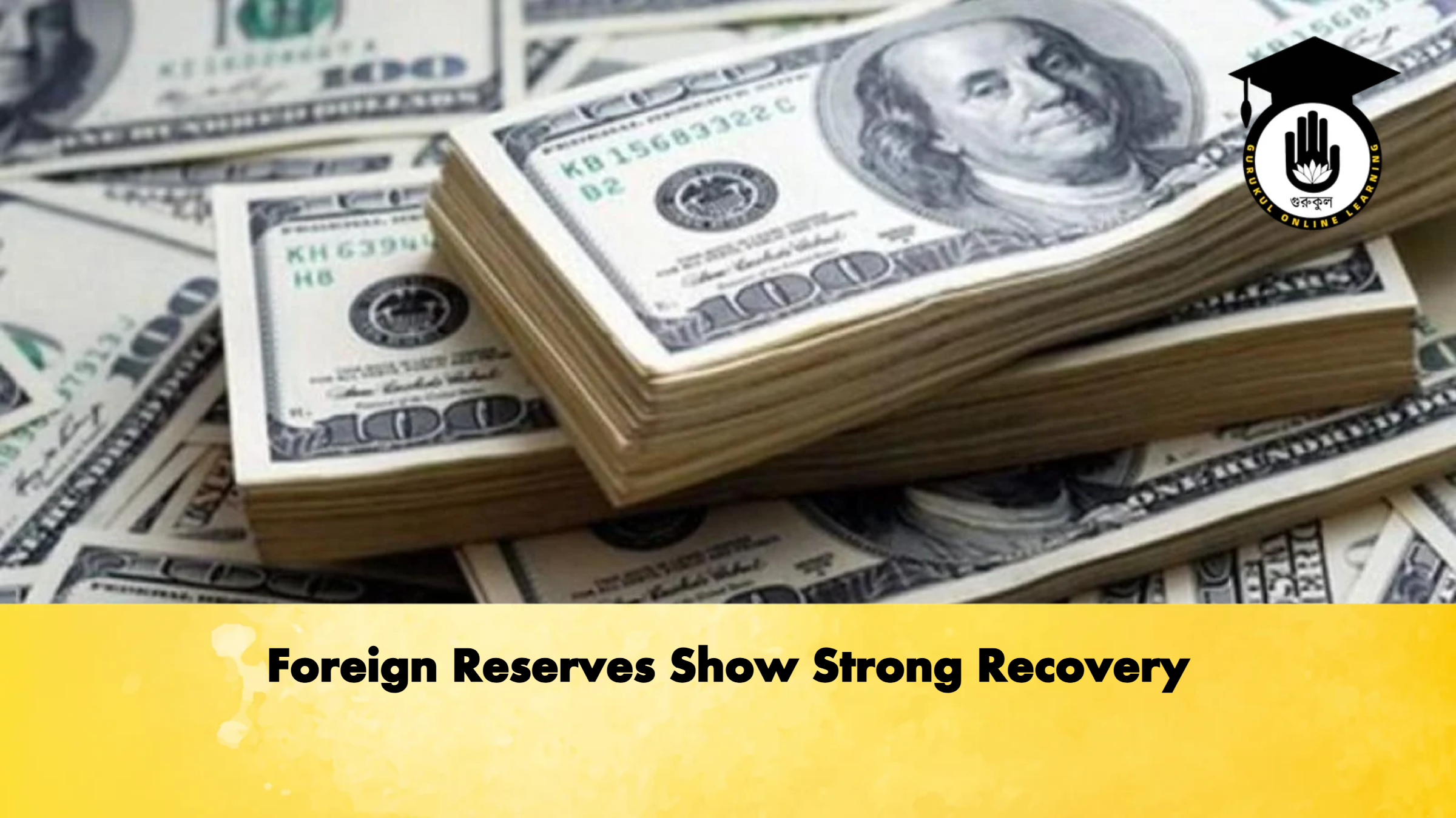 Foreign Reserves Show Strong Recovery Banking Gurukul, GOLN Foreign Reserves Show Strong Recovery