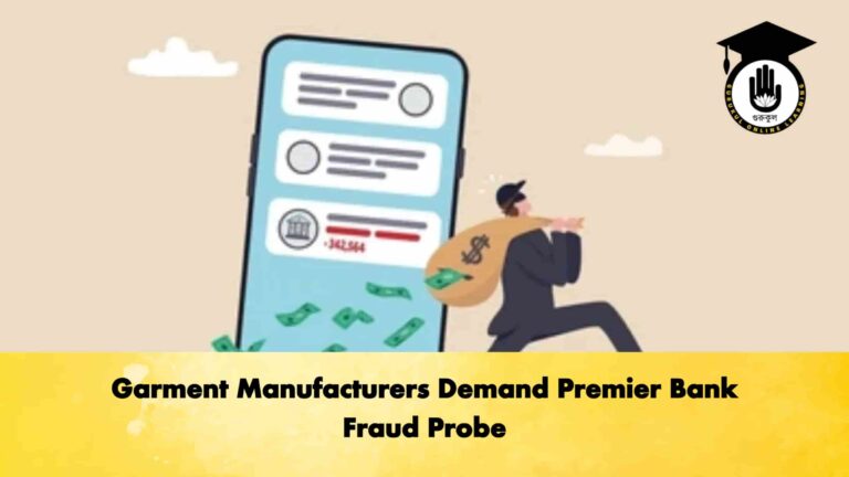 Garment Manufacturers Demand Premier Bank Fraud Probe