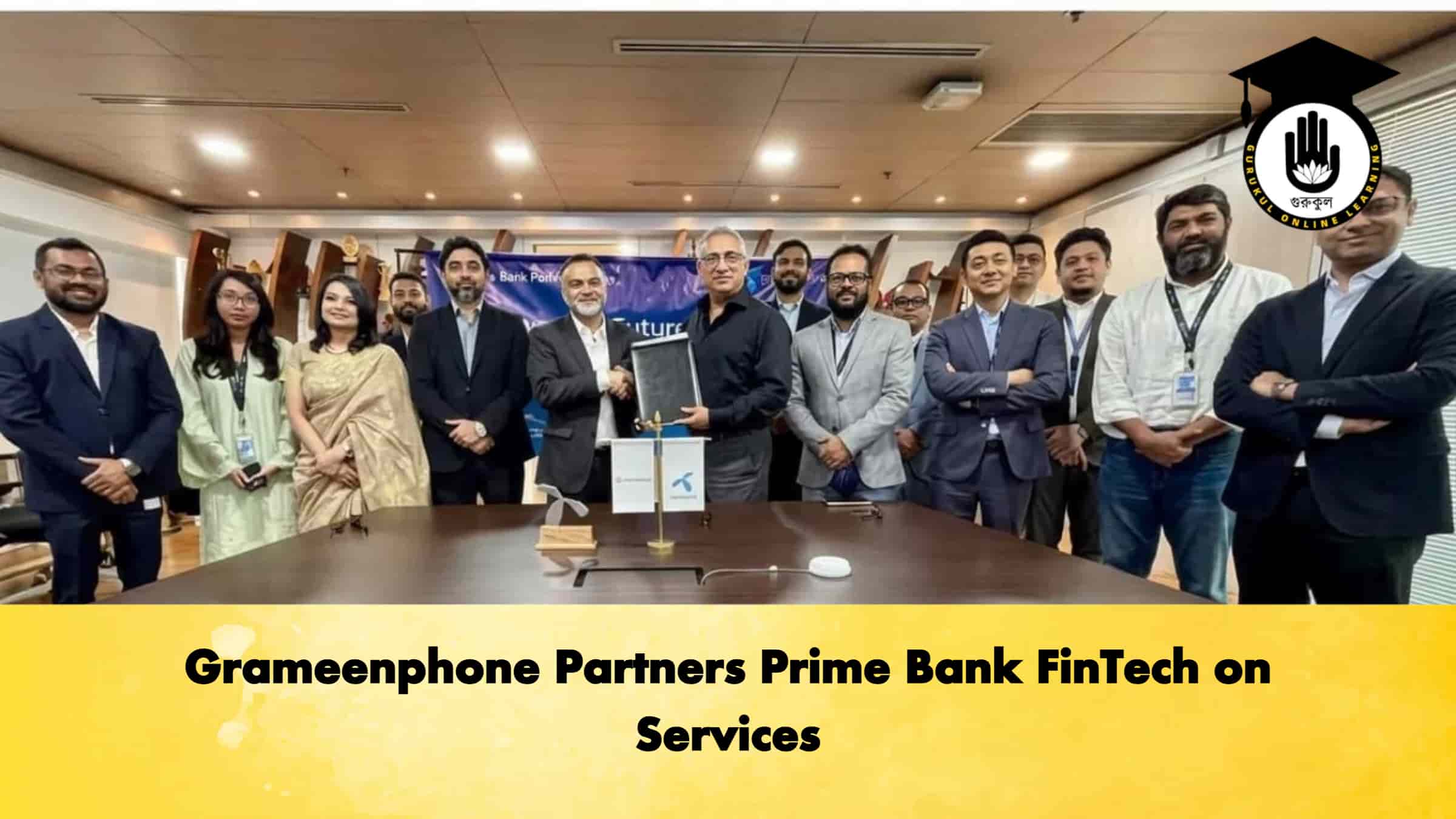Grameenphone Partners Prime Bank FinTech on Services