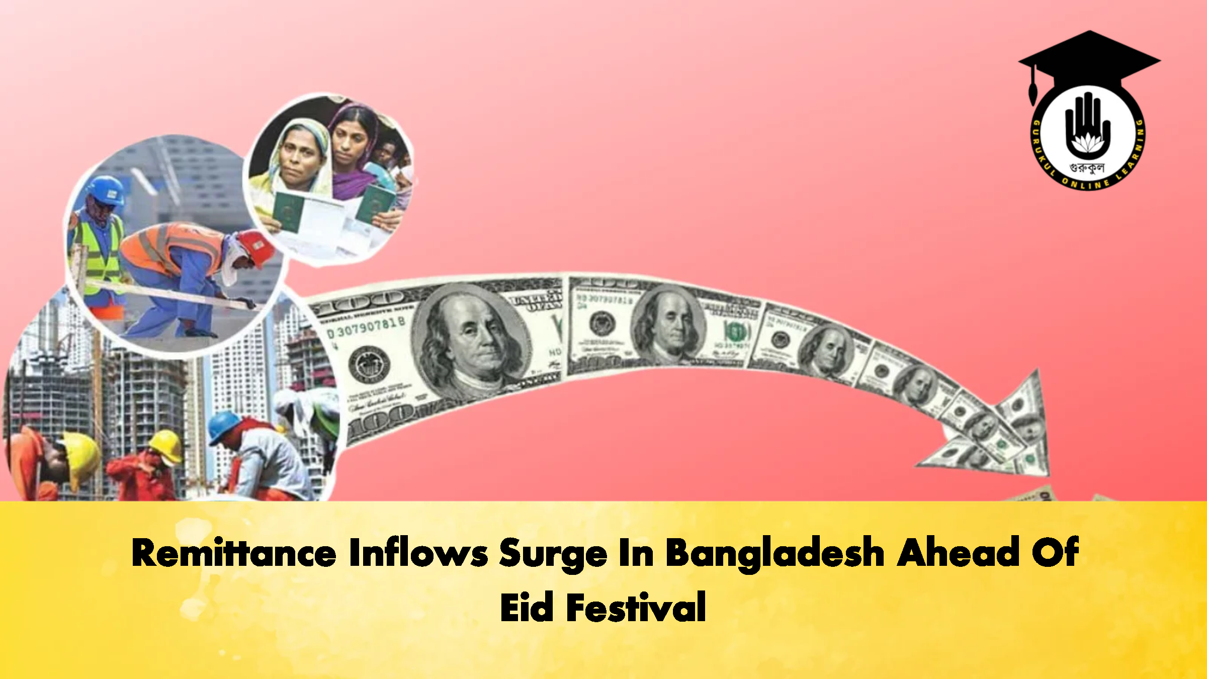 Remittance Inflows Surge In Bangladesh Ahead Of Eid Festival 1 Remittance Inflows Surge In Bangladesh Ahead Of Eid Festival 1 Banking Gurukul, GOLN Remittance Inflows Surge In Bangladesh Ahead Of Eid Festival
