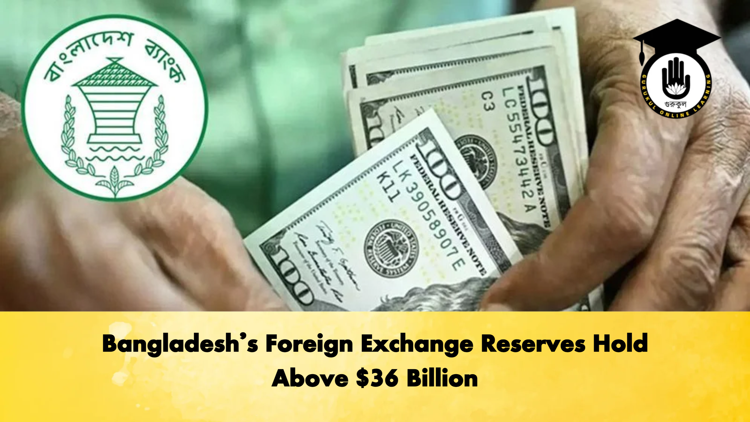 Bangladeshs Foreign Exchange Reserves Hold Above 36 Billion Banking Gurukul, GOLN Bangladesh's Foreign Exchange Reserves Hold Above $36 Billion