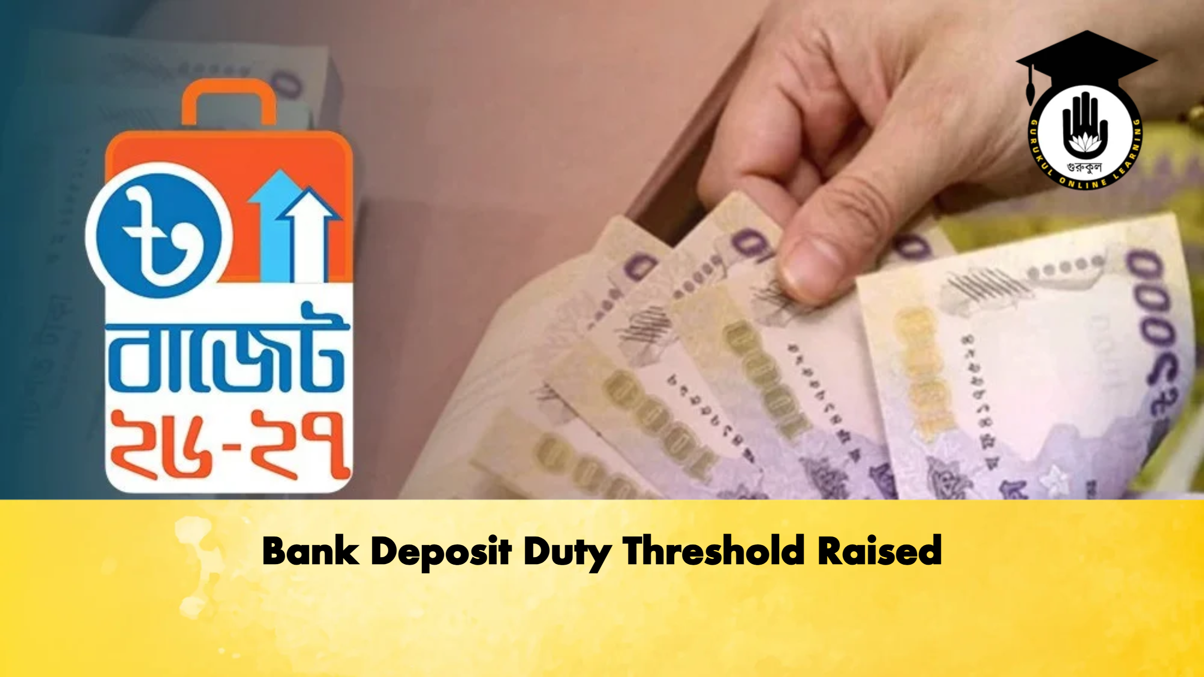 Bank Deposit Duty Threshold Raised 1 Bank Deposit Duty Threshold Raised 2 Banking Gurukul, GOLN Bank Deposit Duty Threshold Raised