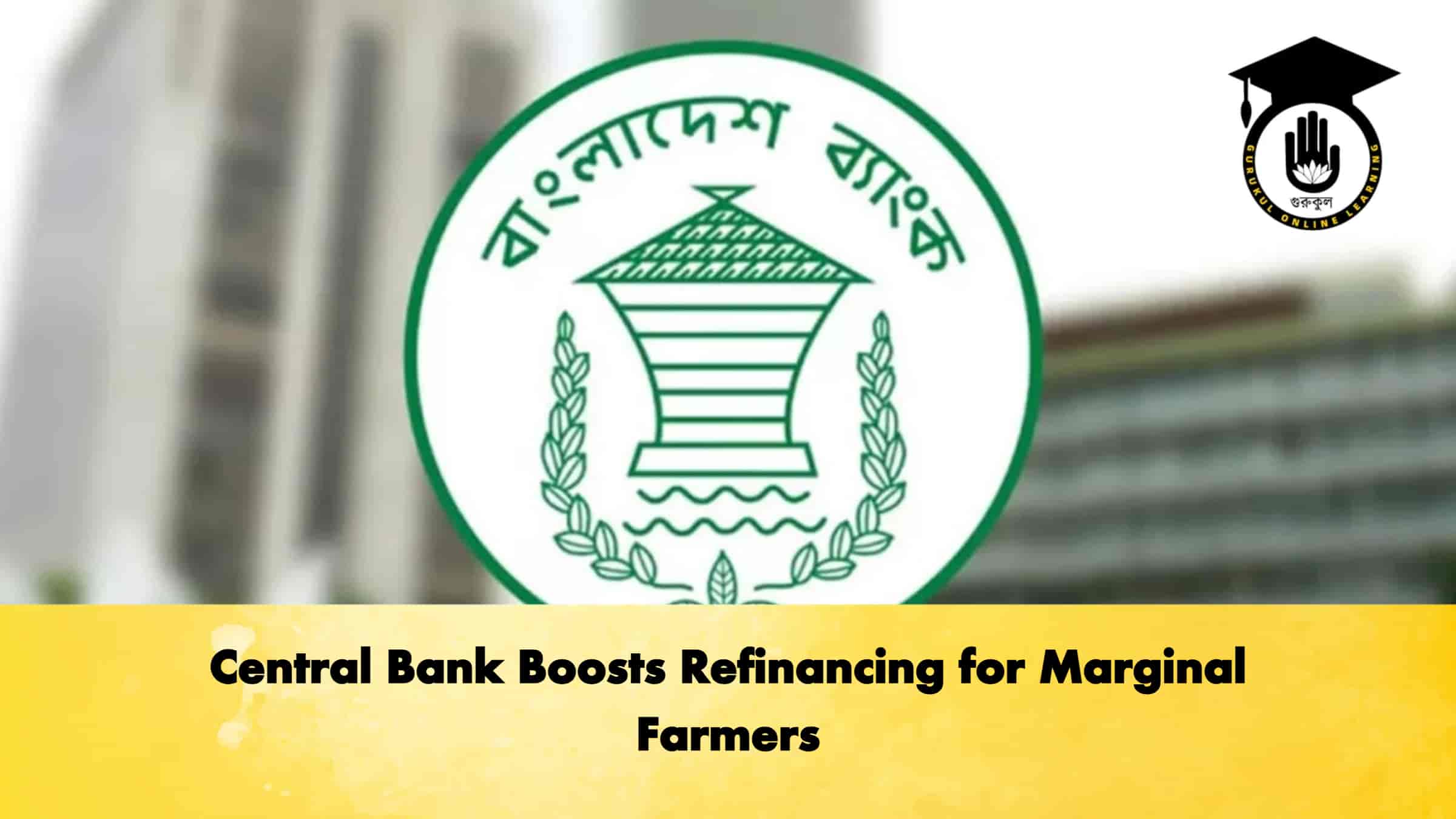 Central Bank Boosts Refinancing for Marginal Farmers 1 Central Bank Boosts Refinancing for Marginal Farmers
