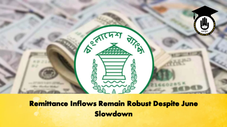 Remittance Inflows Remain Robust Despite June Slowdown 2 Banking Gurukul, GOLN Remittance Inflows Remain Robust Despite June Slowdown