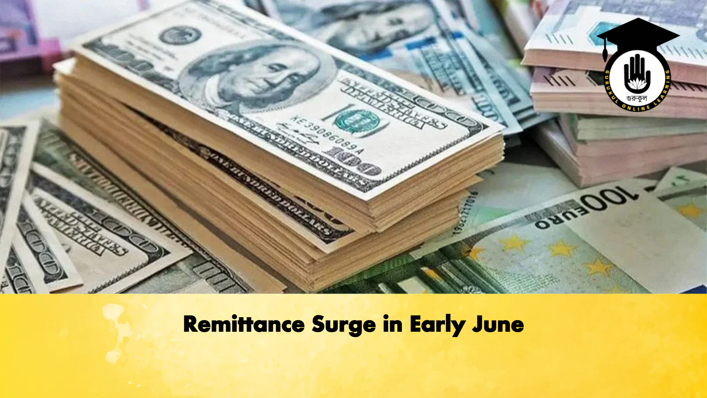 Remittance Surge in Early June 1 Remittance Surge in Early June Banking Gurukul, GOLN Remittance Surge in Early June