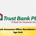 Trust Bank Announces Officer Recruitment with No Age Limit 1 Banking Gurukul, GOLN Trust Bank Announces Officer Recruitment with No Age Limit
