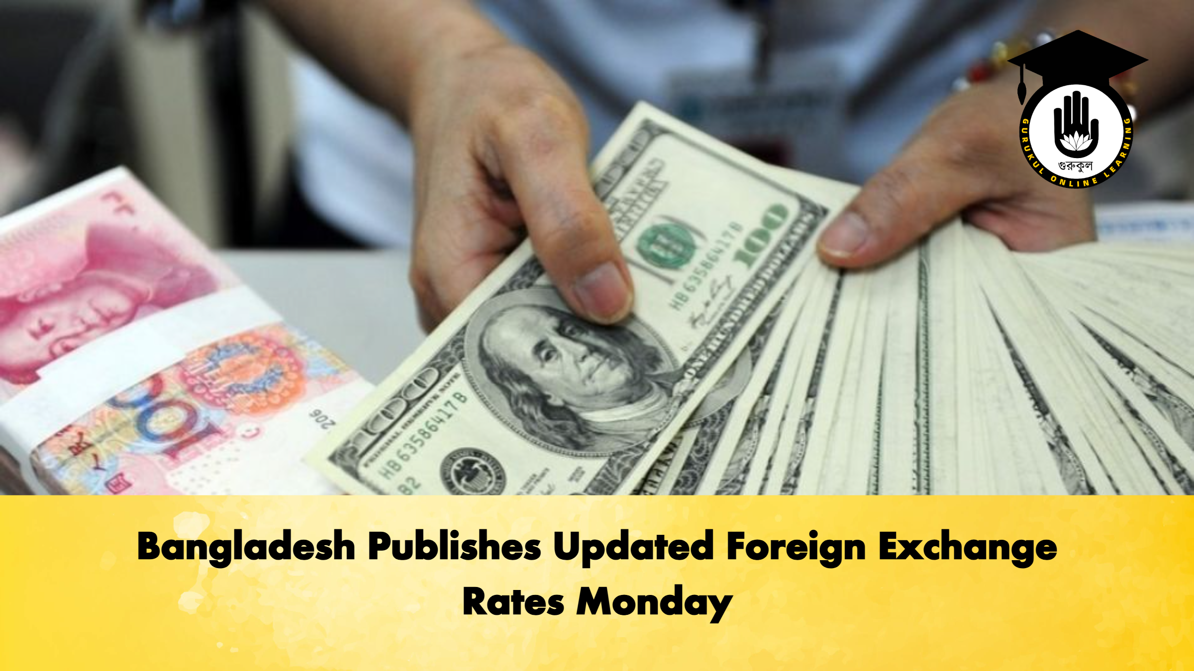 Bangladesh Publishes Updated Foreign Exchange Rates Monday 1 Bangladesh Publishes Updated Foreign Exchange Rates Monday Banking Gurukul, GOLN Bangladesh Publishes Updated Foreign Exchange Rates Monday
