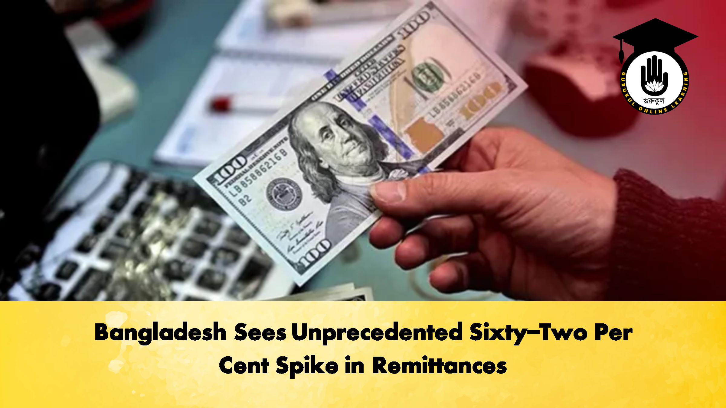 Bangladesh Sees Unprecedented Sixty Two Per Cent Spike in Remittances 1 Banking Gurukul, GOLN Bangladesh Sees Unprecedented Sixty-Two Per Cent Spike in Remittances
