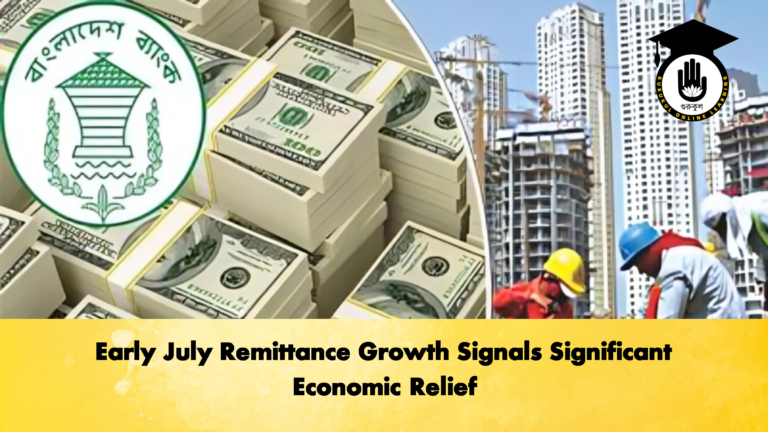 Early July Remittance Growth Signals Significant Economic Relief 2 Banking Gurukul, GOLN Early July Remittance Growth Signals Significant Economic Relief