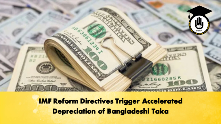 IMF Reform Directives Trigger Accelerated Depreciation of Bangladeshi Taka 2 Banking Gurukul, GOLN IMF Reform Directives Trigger Accelerated Depreciation of Bangladeshi Taka