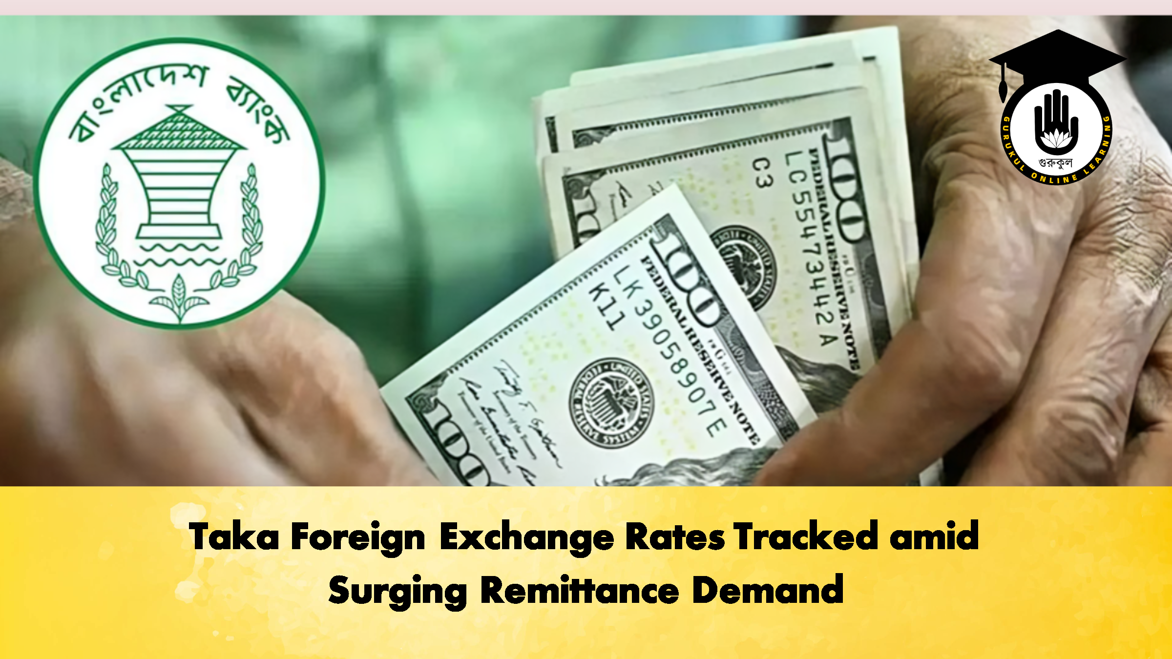 Taka Foreign Exchange Rates Tracked amid Surging Remittance Demand 2 Banking Gurukul, GOLN Taka Foreign Exchange Rates Tracked amid Surging Remittance Demand