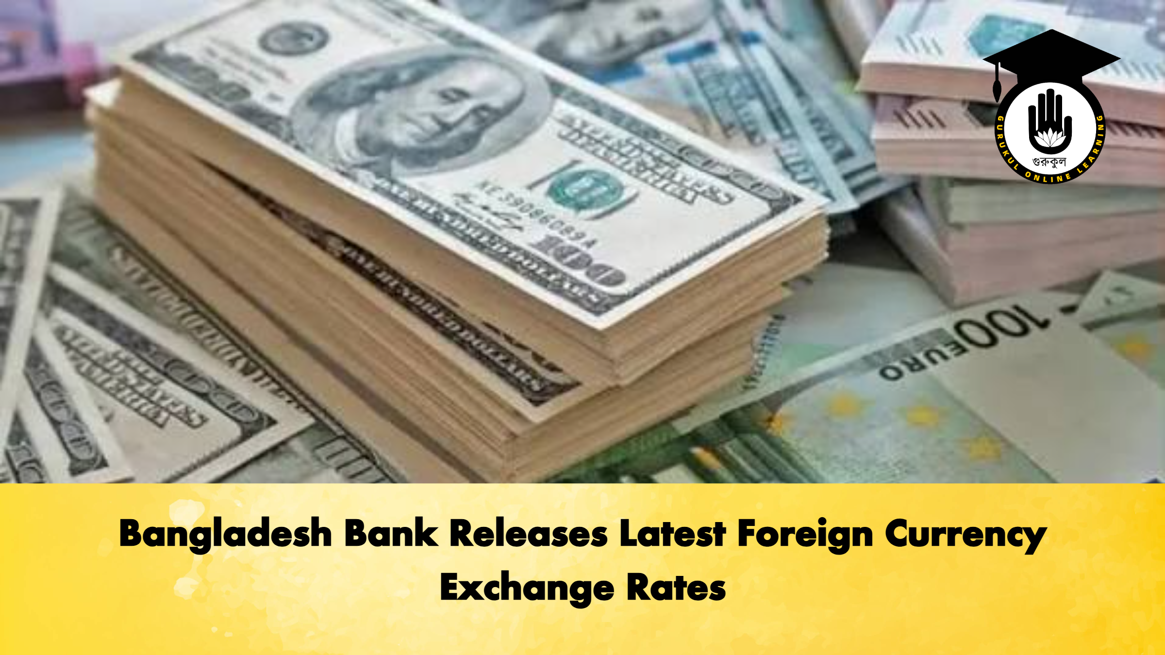 Bangladesh Bank Releases Latest Foreign Currency Exchange Rates 2 Banking Gurukul, GOLN Bangladesh Bank Releases Latest Foreign Currency Exchange Rates
