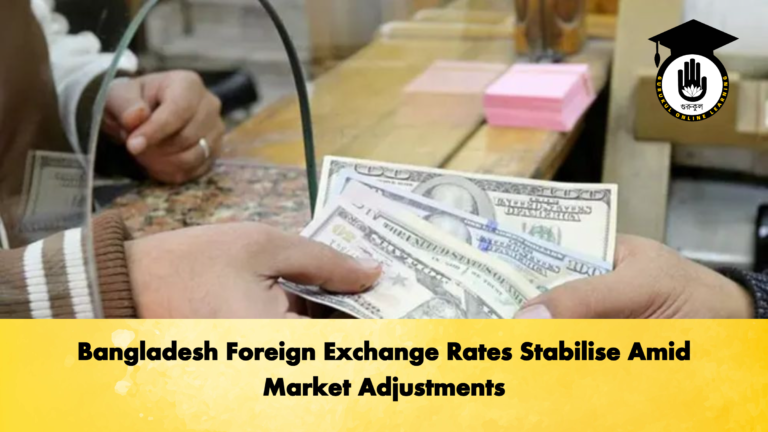 Bangladesh Foreign Exchange Rates Stabilise Amid Market Adjustments Banking Gurukul, GOLN Bangladesh Foreign Exchange Rates Stabilise Amid Market Adjustments