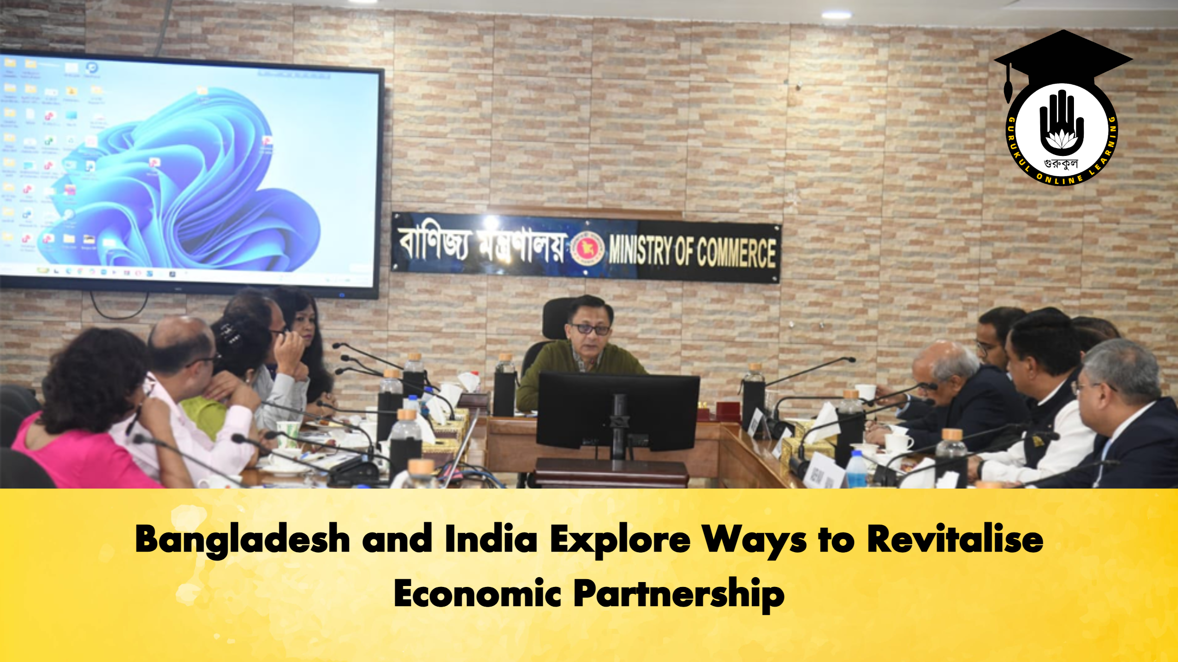 Bangladesh and India Explore Ways to Revitalise Economic Partnership 2 Banking Gurukul, GOLN Bangladesh and India Explore Ways to Revitalise Economic Partnership