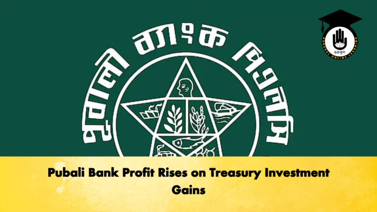 Pubali Bank Profit Rises on Treasury Investment Gains Banking Gurukul, GOLN Pubali Bank Profit Rises on Treasury Investment Gains