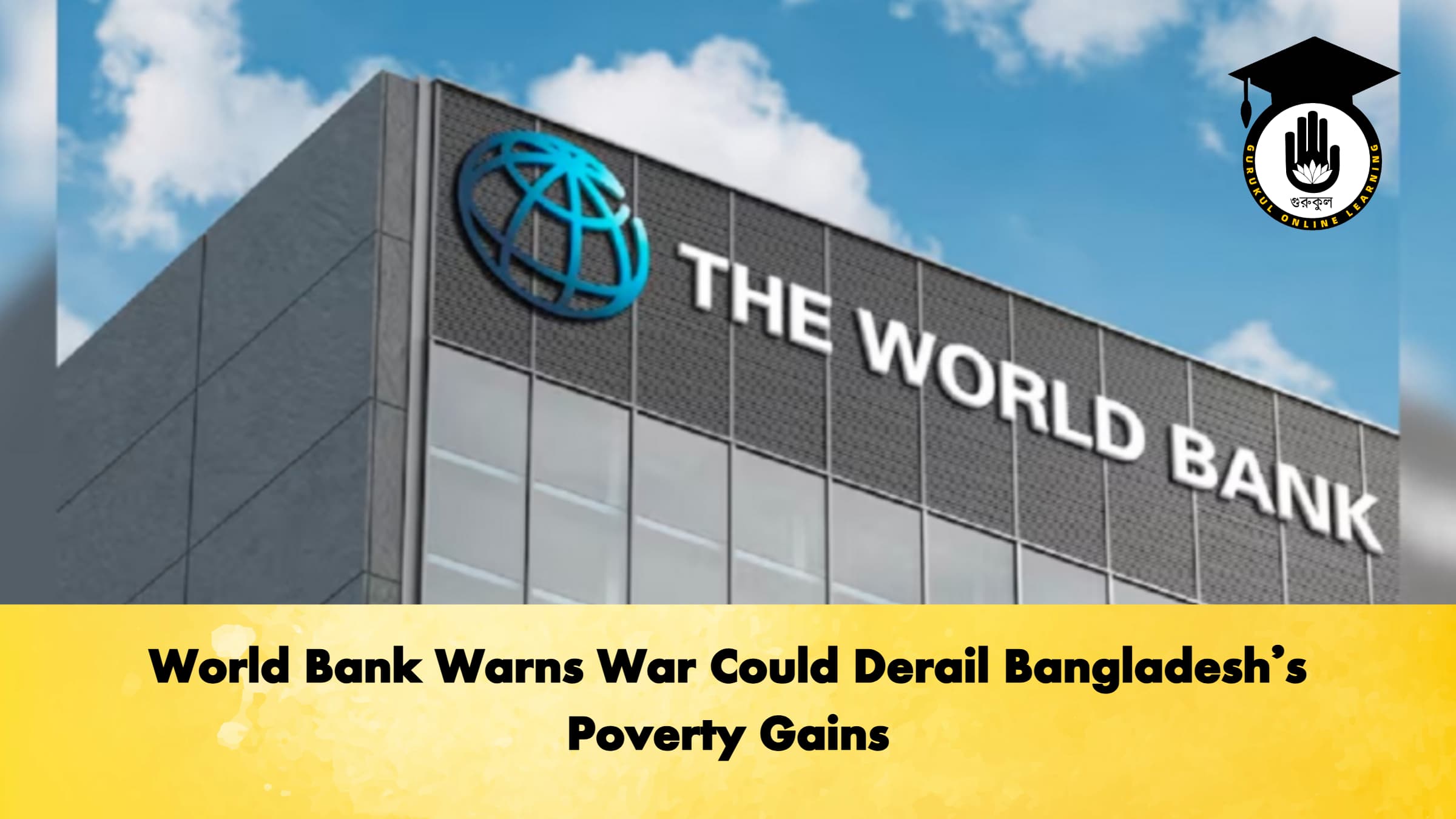 World Bank Warns War Could Derail Bangladesh’s Poverty Gains