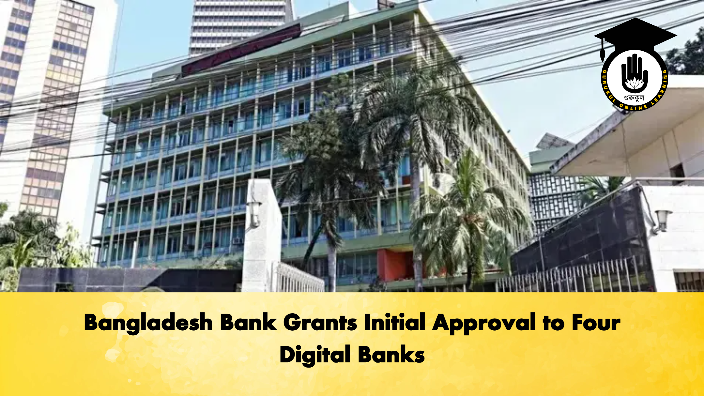 Bangladesh Bank Grants Initial Approval to Four Digital Banks