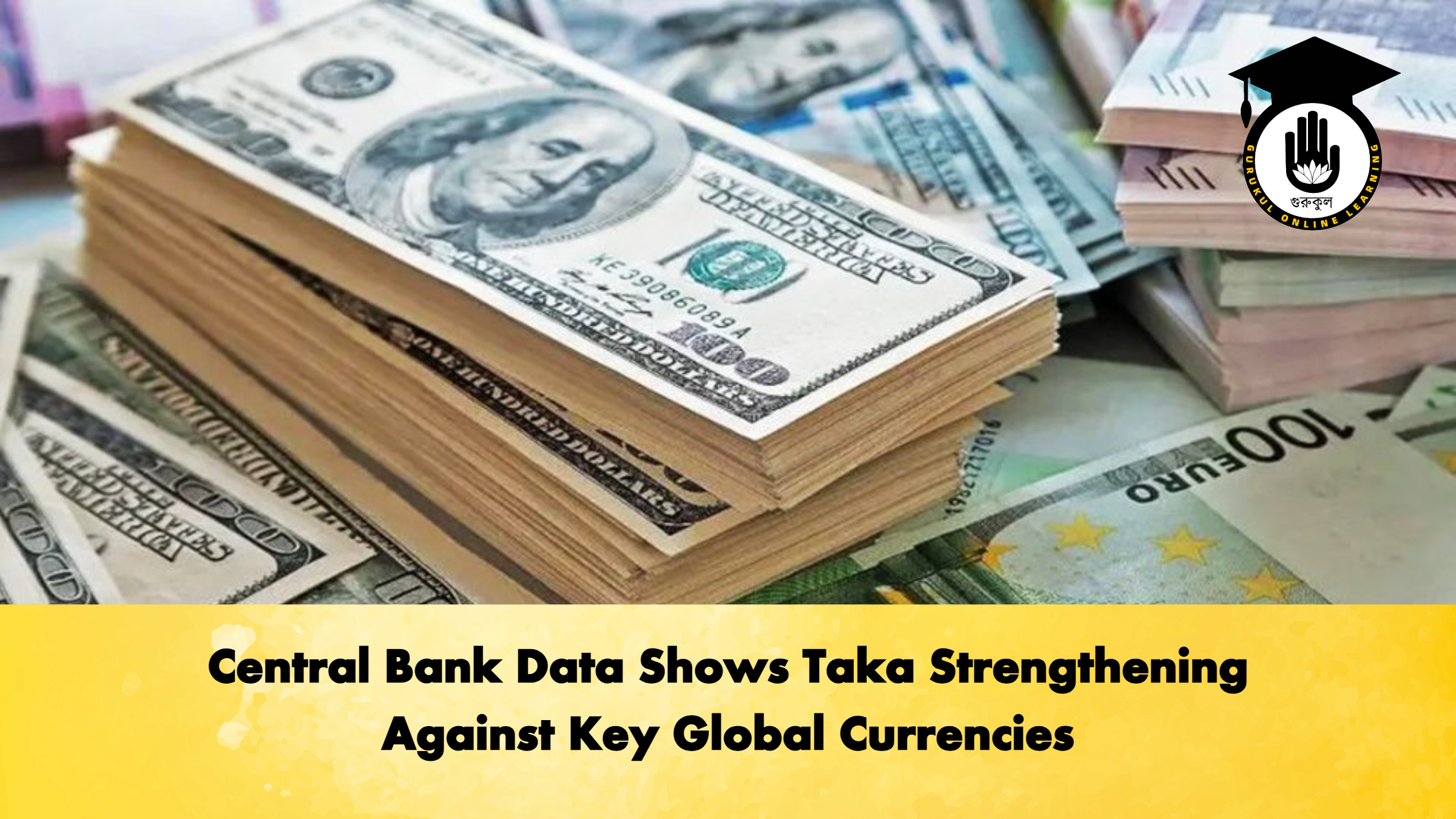 Central Bank Data Shows Taka Strengthening Against Key Global Currencies (2)
