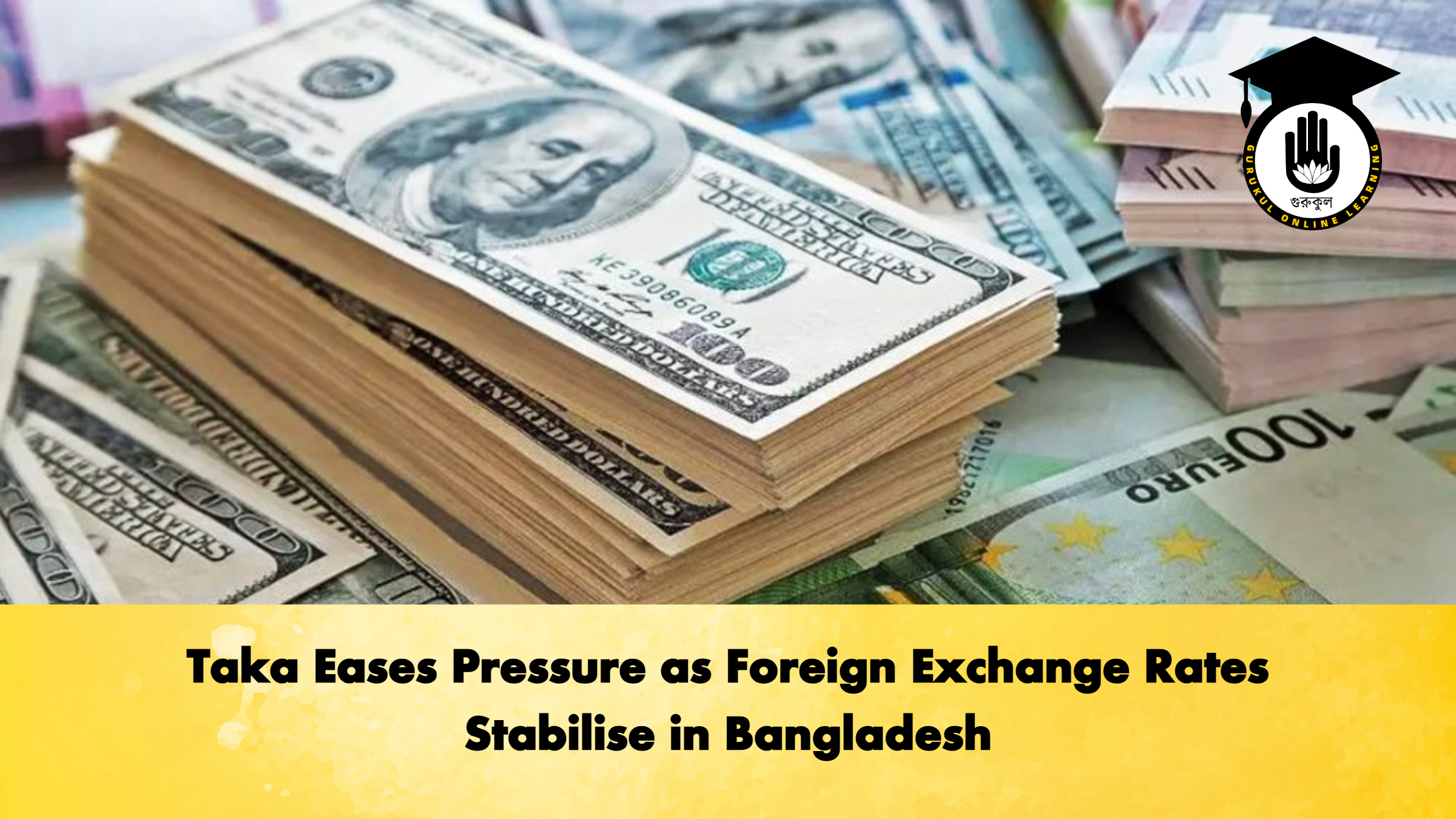 Taka Eases Pressure as Foreign Exchange Rates Stabilise in Bangladesh