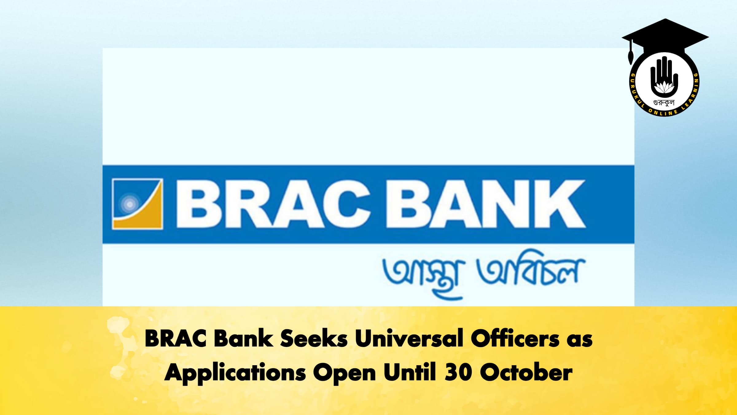 BRAC Bank Seeks Universal Officers as Applications Open Until 30 October
