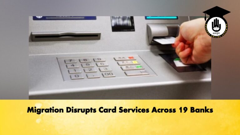 Migration Disrupts Card Services Across 19 Banks