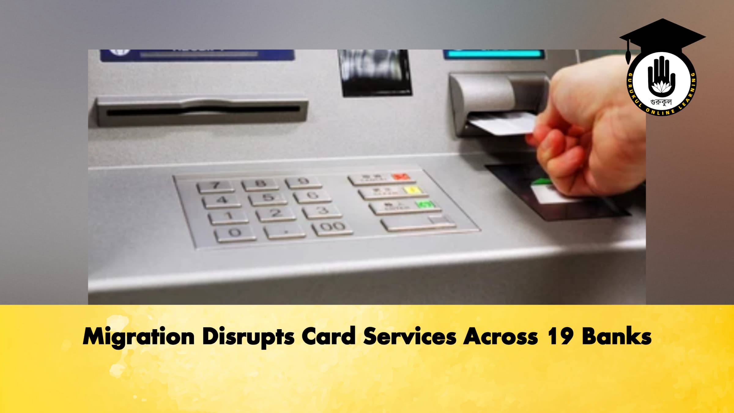 Migration Disrupts Card Services Across 19 Banks 1 Migration Disrupts Card Services Across 19 Banks