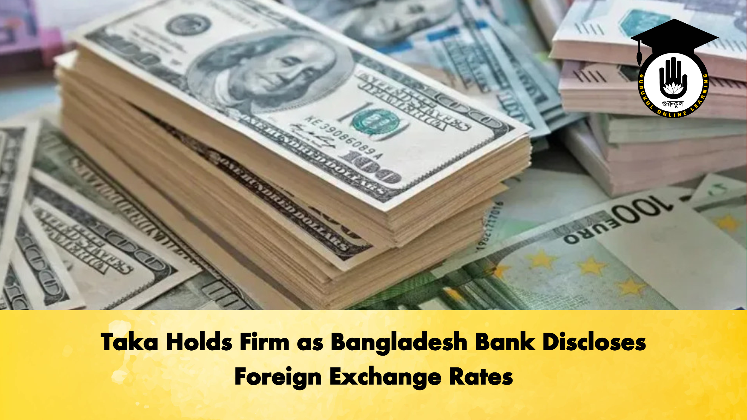 Taka Holds Firm as Bangladesh Bank Discloses Foreign Exchange Rates (3)