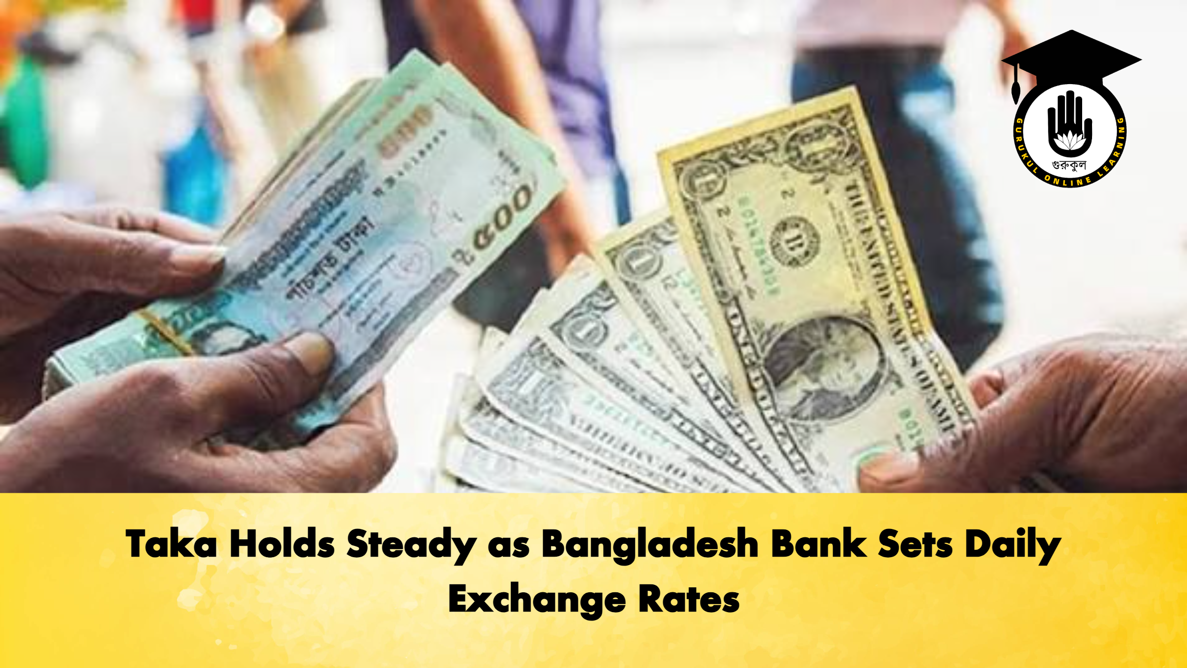 Taka Holds Steady as Bangladesh Bank Sets Daily Exchange Rates