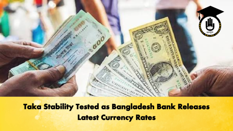 Taka Stability Tested as Bangladesh Bank Releases Latest Currency Rates